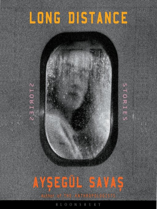 Title details for Long Distance by Aysegül Savas - Available